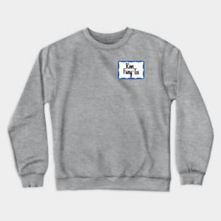 Kim Fung-Toi name tag Crewneck Sweatshirt